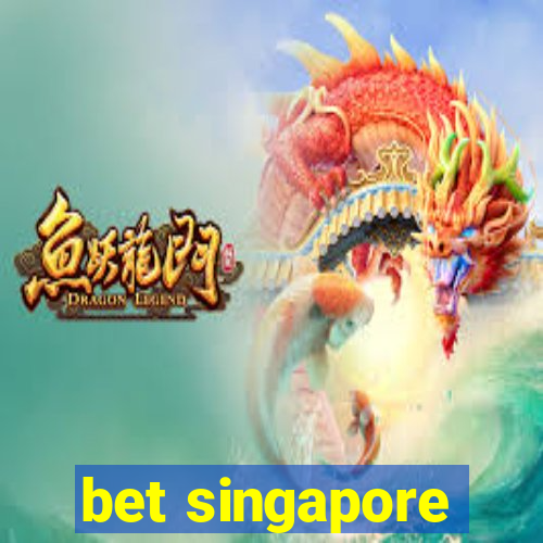 bet singapore