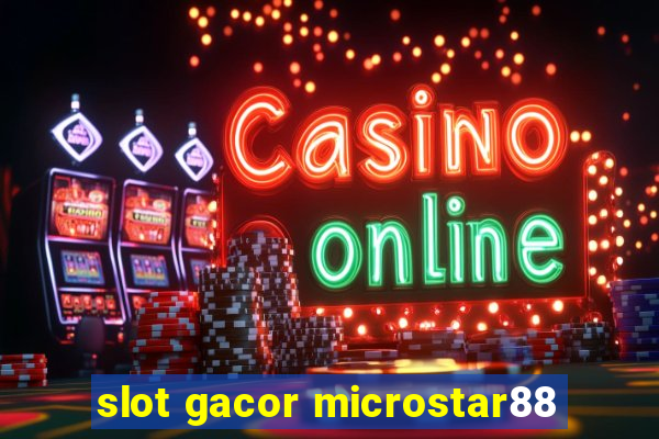 slot gacor microstar88