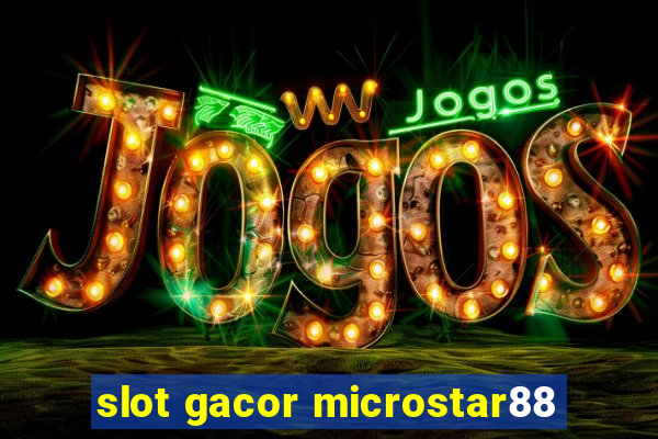 slot gacor microstar88