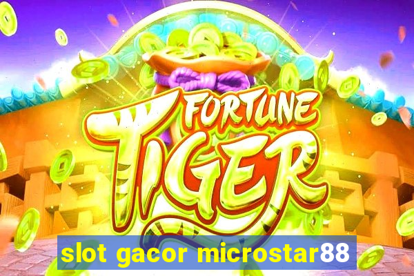 slot gacor microstar88