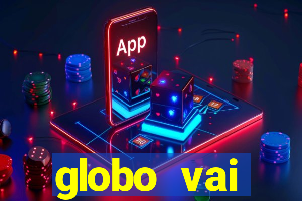 globo vai transmitir jogo hoje