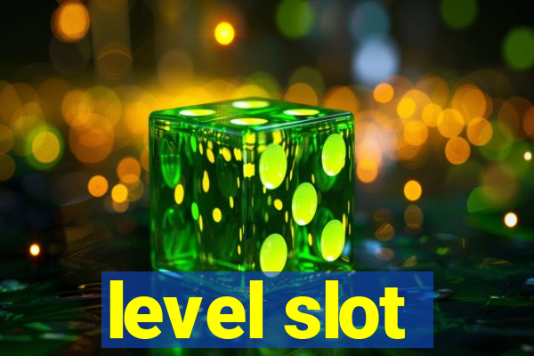 level slot