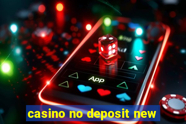 casino no deposit new