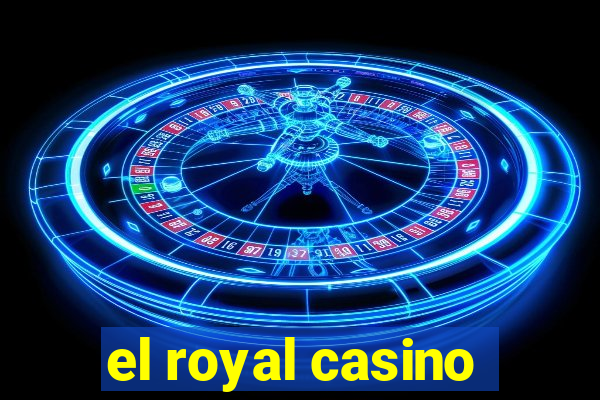 el royal casino