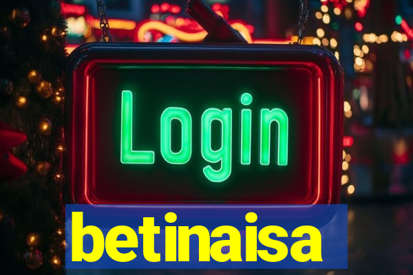 betinaisa