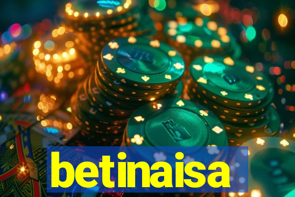 betinaisa