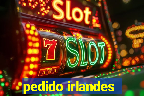 pedido irlandes