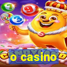 o casino