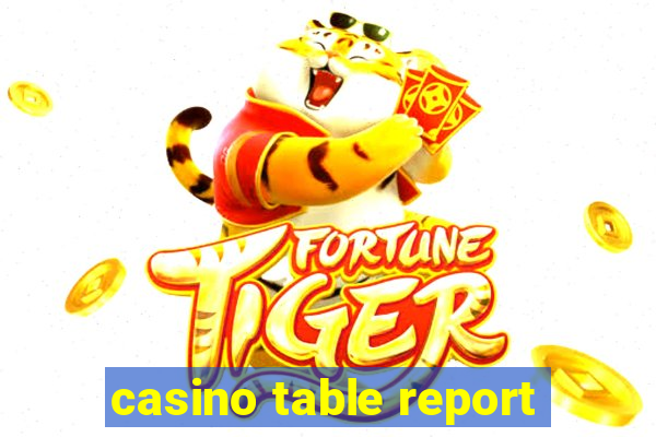 casino table report