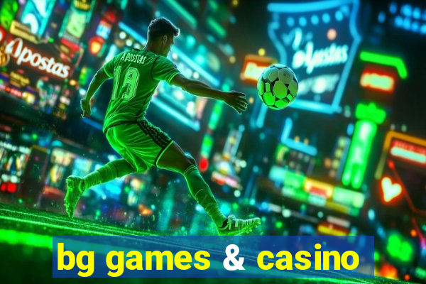 bg games & casino