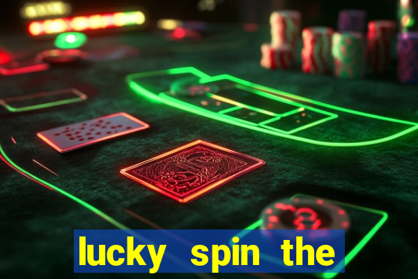 lucky spin the wheel - win free