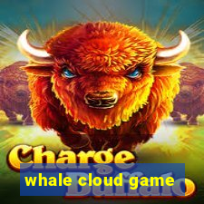 whale cloud game