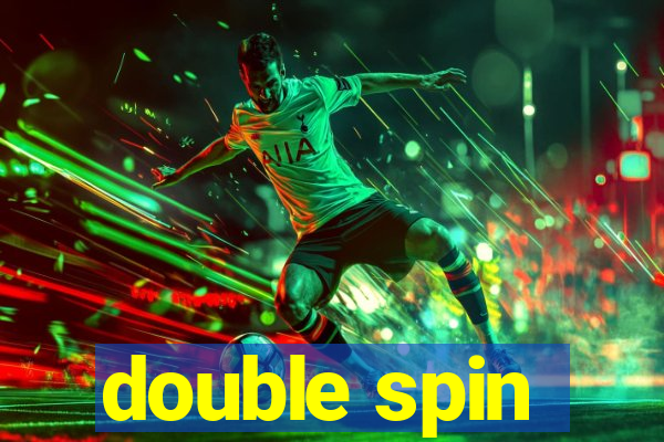 double spin