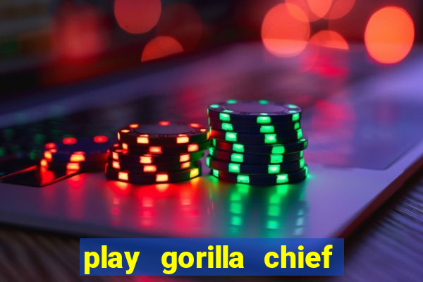 play gorilla chief slot machine