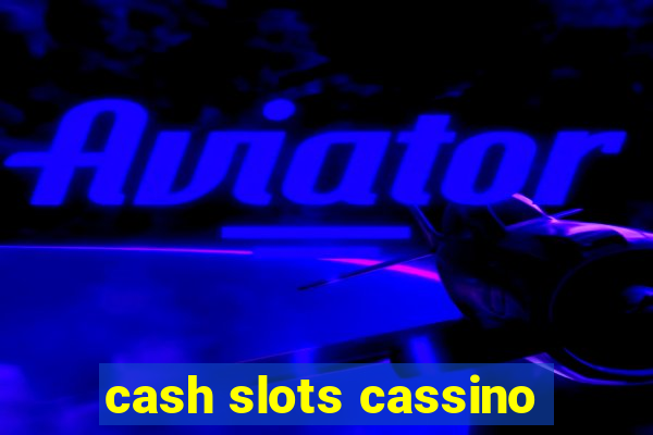 cash slots cassino