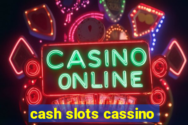 cash slots cassino