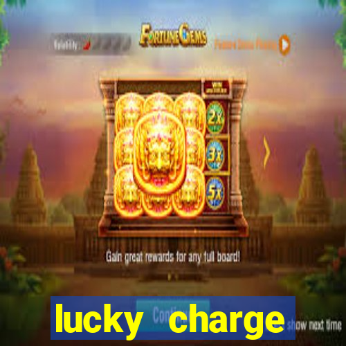 lucky charge penghasil uang