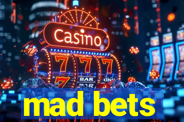 mad bets