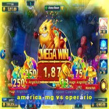 américa-mg vs operário