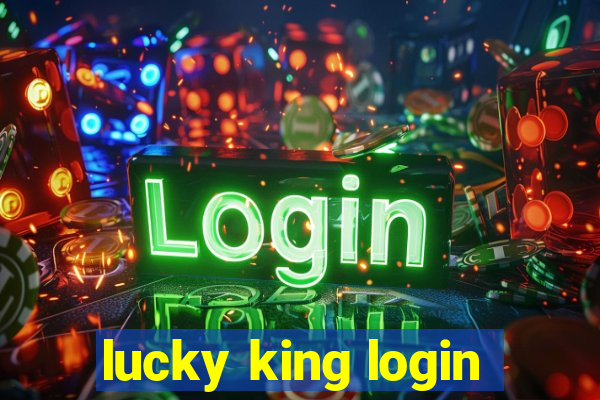 lucky king login