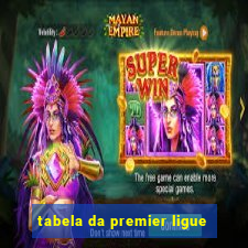 tabela da premier ligue