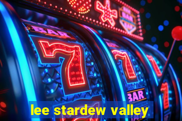 lee stardew valley