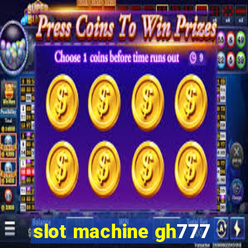 slot machine gh777