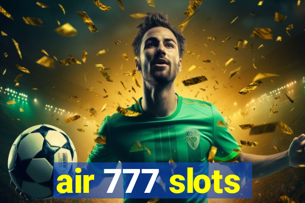 air 777 slots