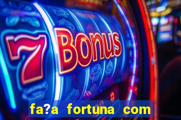 fa?a fortuna com a??es resumo