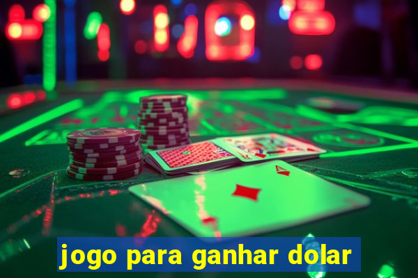 jogo para ganhar dolar