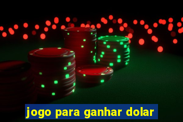 jogo para ganhar dolar