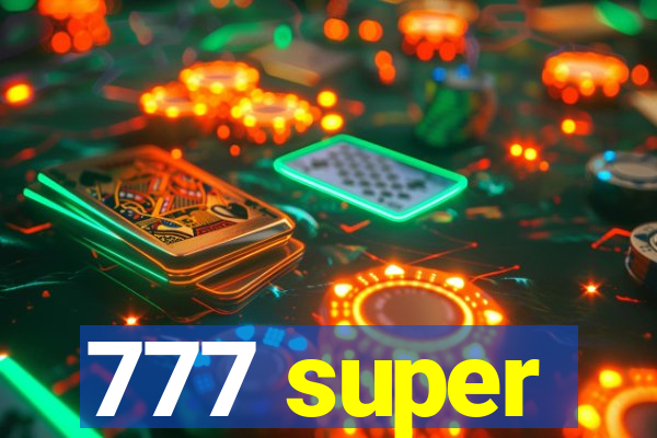 777 super