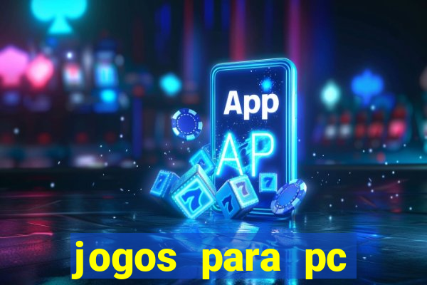 jogos para pc download gratis completo offline