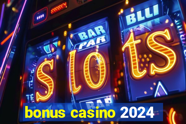 bonus casino 2024