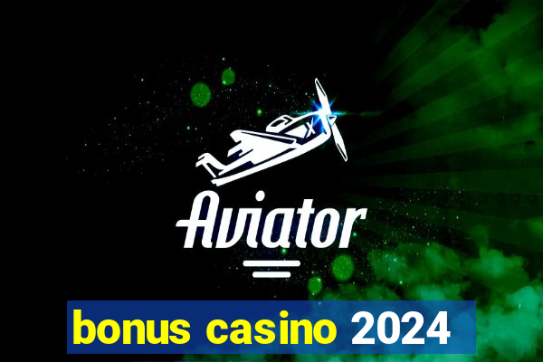 bonus casino 2024