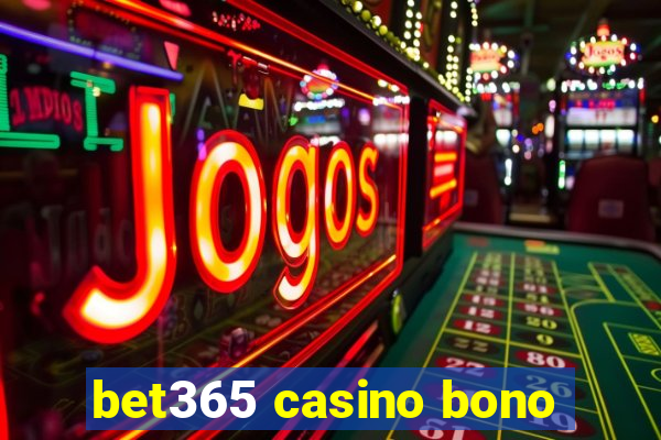 bet365 casino bono