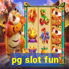 pg slot fun