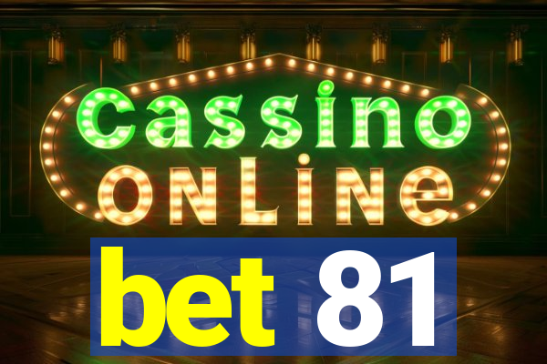 bet 81