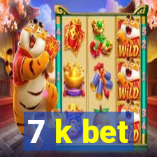 7 k bet