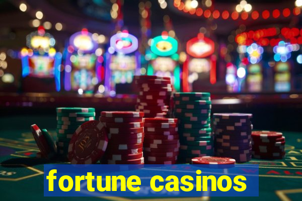 fortune casinos