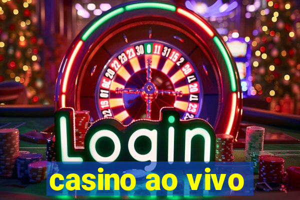 casino ao vivo