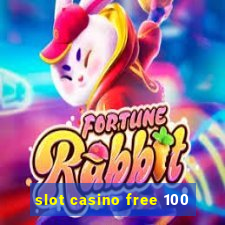 slot casino free 100