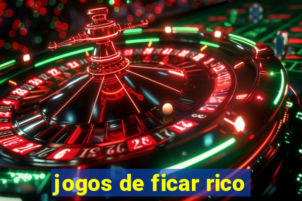 jogos de ficar rico