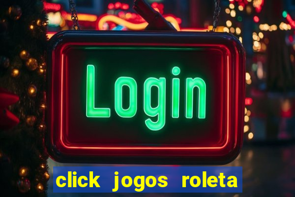 click jogos roleta do amor