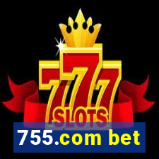 755.com bet