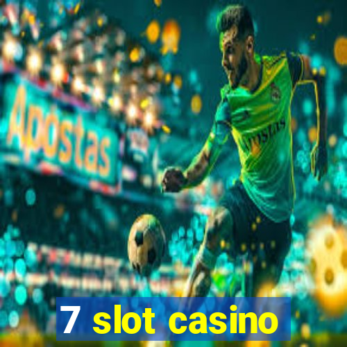 7 slot casino