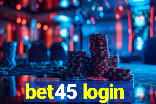 bet45 login