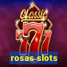 rosas slots