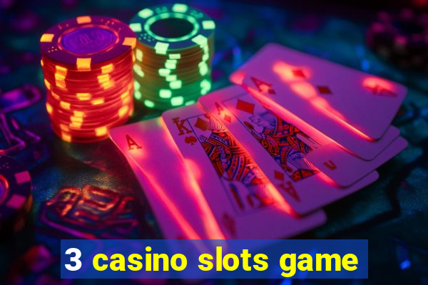 3 casino slots game