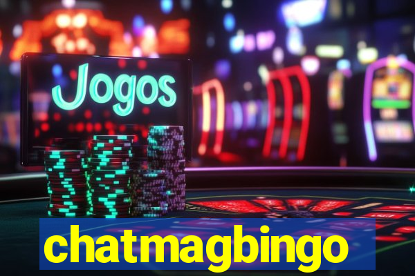 chatmagbingo